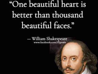 Едно красиво сърце e по добре отколкото хиляди красиви лица Шекспир