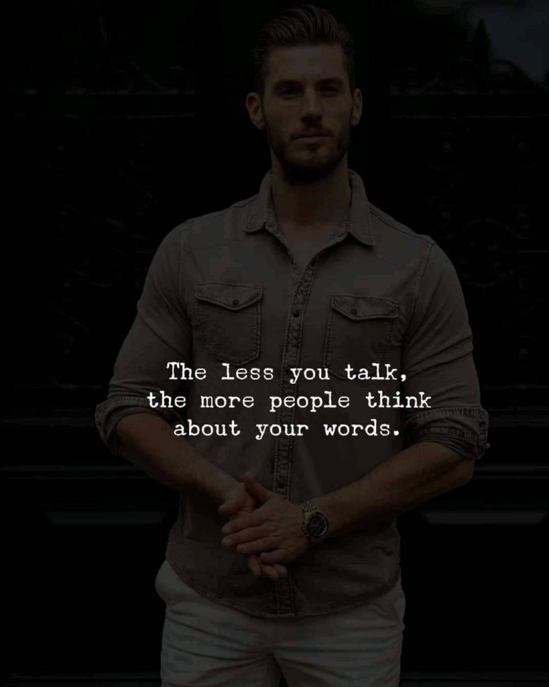  Колкото по-малко говорите, толкова повече хора се замислят върху думите