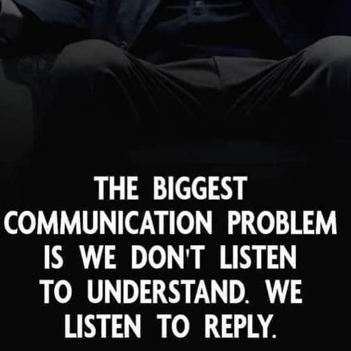 Най-големият проблем на комуникацията, е че не слушаме, за да