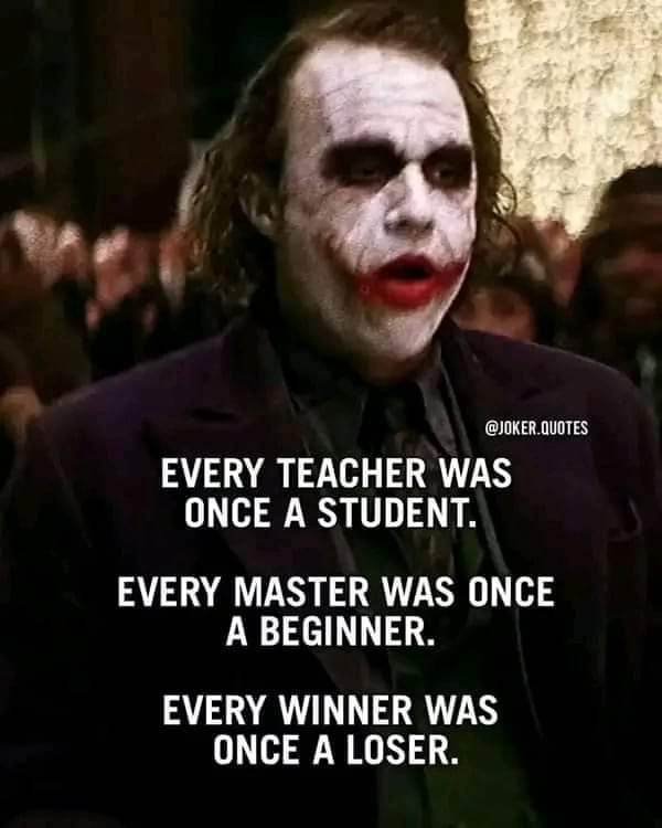 Всеки учител е бил ученик, всеки майстор е бил начинаещ,