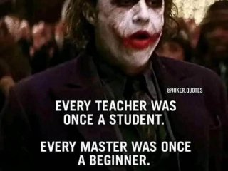 Всеки учител е бил ученик всеки майстор е бил начинаещ