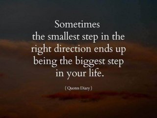 Понякога най малката стъпка в правилната посока се оказва най голямата в