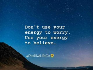 Не използвайте енергията си да се тревожите Използвайте енергията си