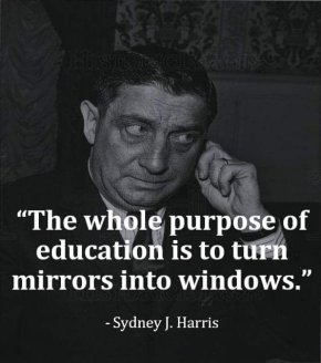 Целта на образованието е да превърне огледалата в прозорци.